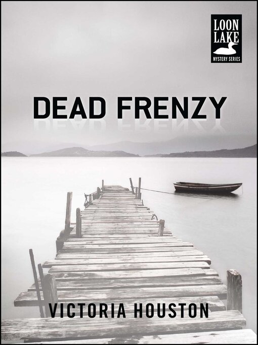 Title details for Dead Frenzy by Victoria Houston - Available